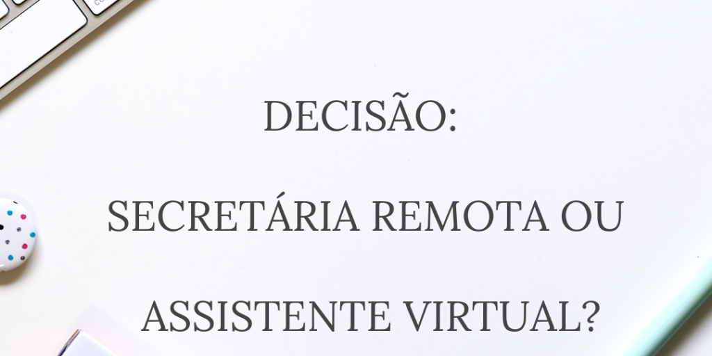 Decisão: Secretária Remota ou Assistente Virtual?